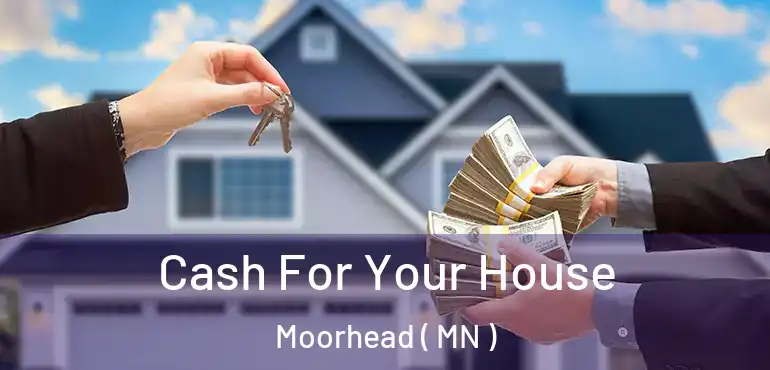  Cash For Your House Moorhead ( MN )