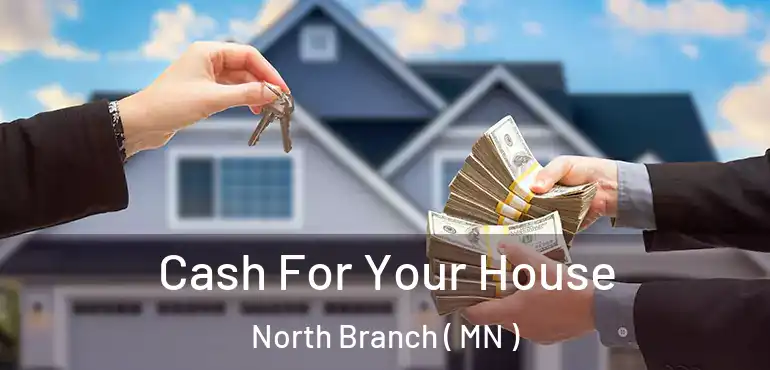  Cash For Your House North Branch ( MN )