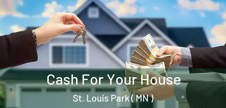  Cash For Your House St. Louis Park ( MN )