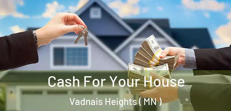  Cash For Your House Vadnais Heights ( MN )