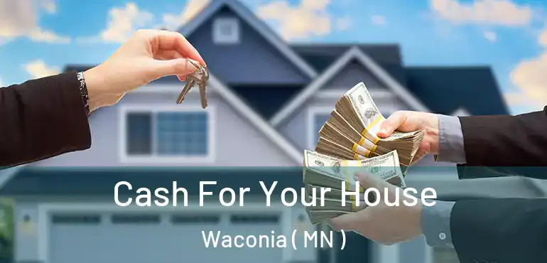  Cash For Your House Waconia ( MN )