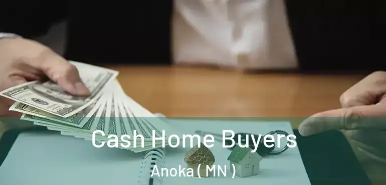  Cash Home Buyers Anoka ( MN )