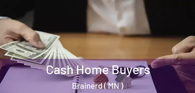  Cash Home Buyers Brainerd ( MN )