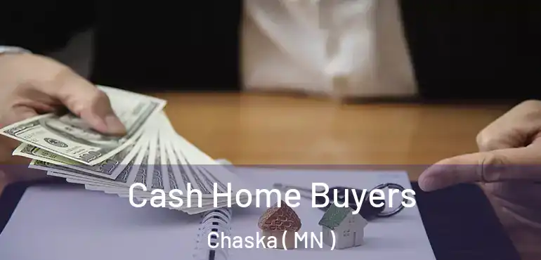  Cash Home Buyers Chaska ( MN )