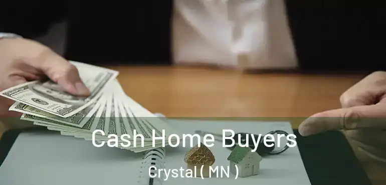  Cash Home Buyers Crystal ( MN )