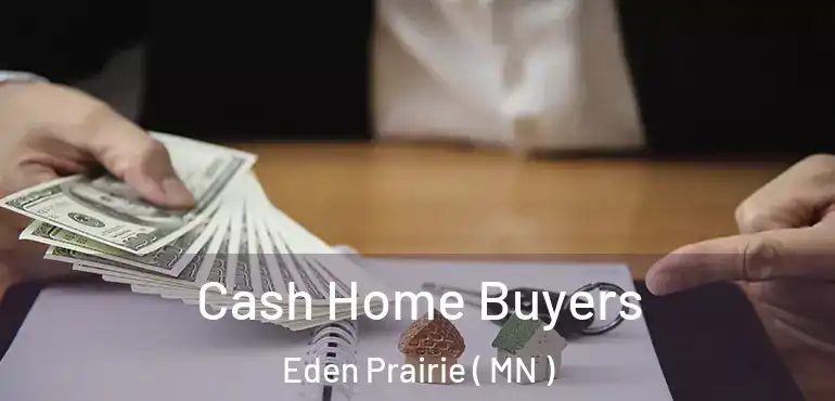  Cash Home Buyers Eden Prairie ( MN )