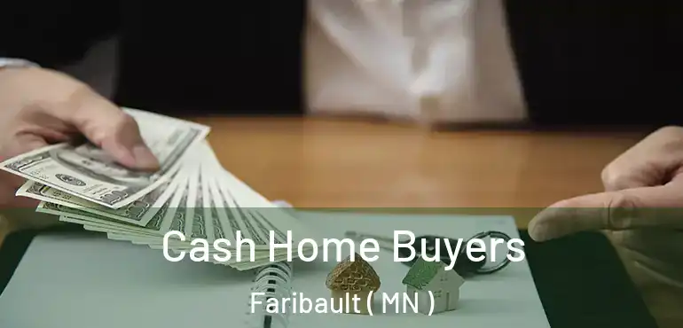  Cash Home Buyers Faribault ( MN )