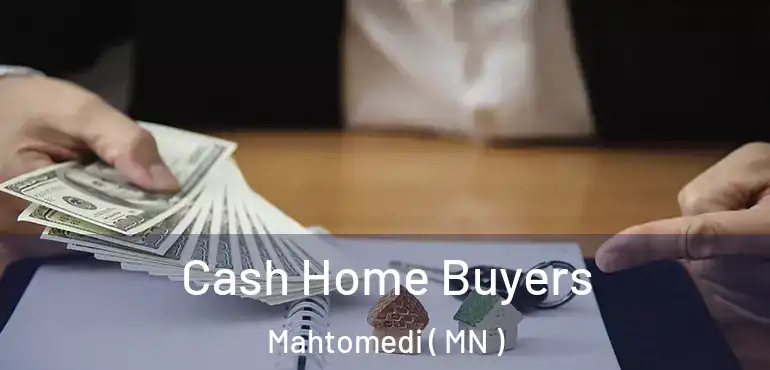  Cash Home Buyers Mahtomedi ( MN )