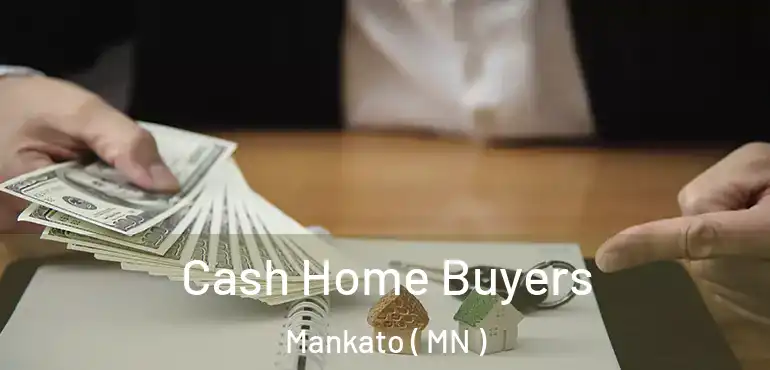  Cash Home Buyers Mankato ( MN )