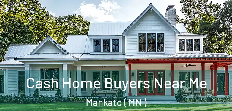  Cash Home Buyers Near Me Mankato ( MN )