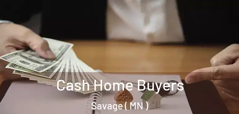  Cash Home Buyers Savage ( MN )
