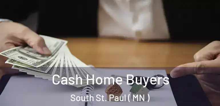  Cash Home Buyers South St. Paul ( MN )
