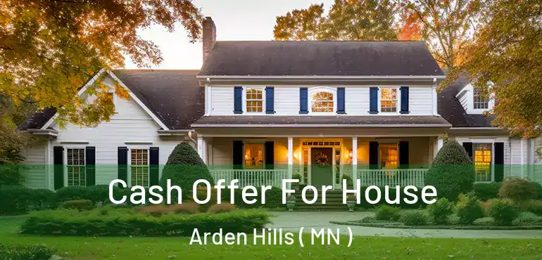  Cash Offer For House Arden Hills ( MN )