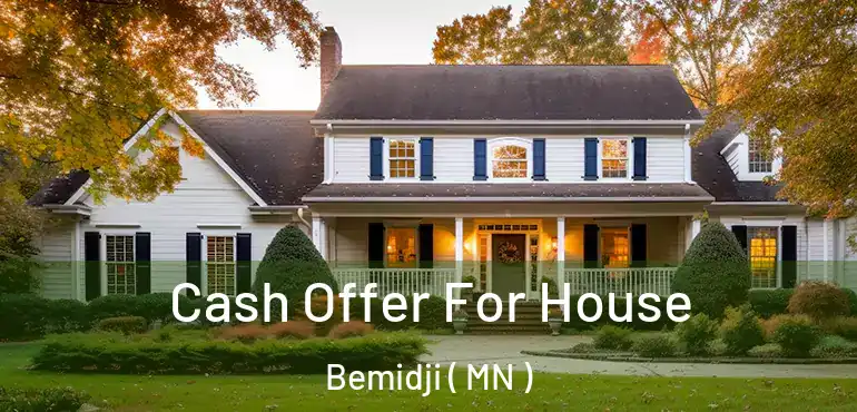  Cash Offer For House Bemidji ( MN )