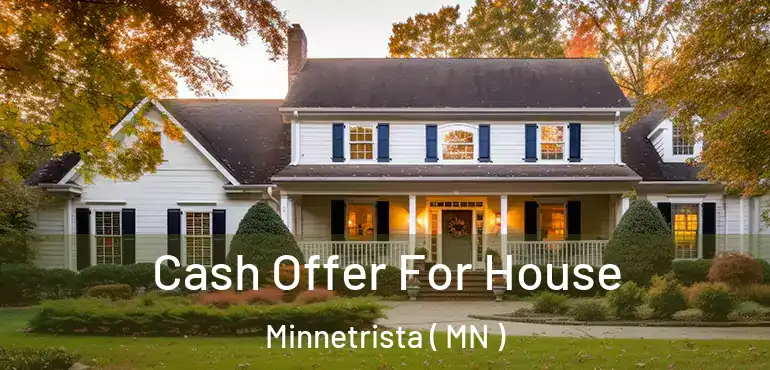  Cash Offer For House Minnetrista ( MN )