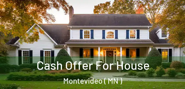  Cash Offer For House Montevideo ( MN )