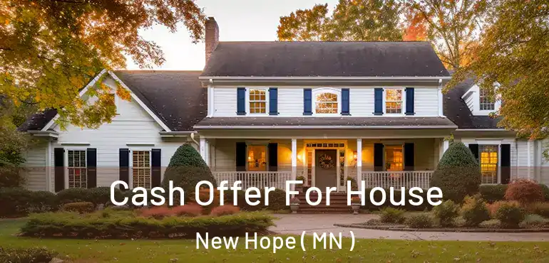  Cash Offer For House New Hope ( MN )