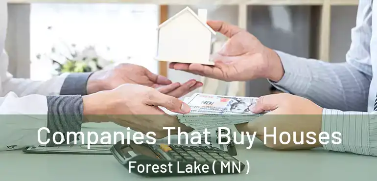  Companies That Buy Houses Forest Lake ( MN )