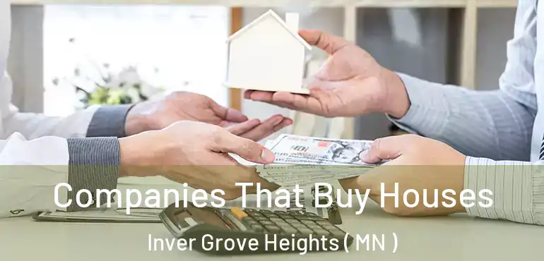  Companies That Buy Houses Inver Grove Heights ( MN )