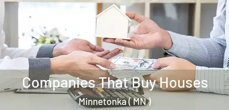  Companies That Buy Houses Minnetonka ( MN )