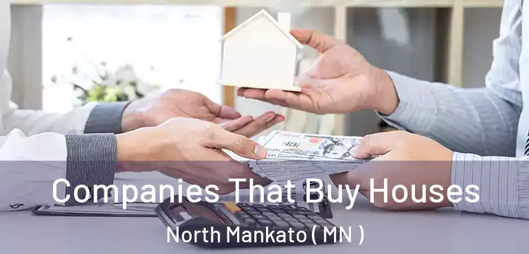  Companies That Buy Houses North Mankato ( MN )