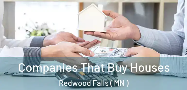  Companies That Buy Houses Redwood Falls ( MN )