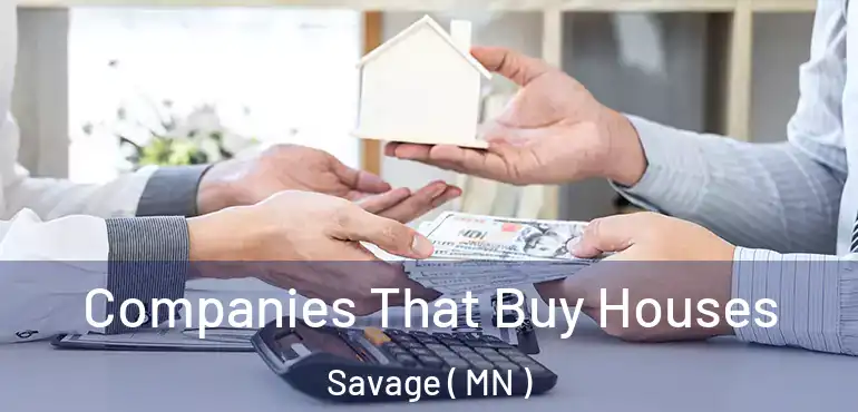  Companies That Buy Houses Savage ( MN )