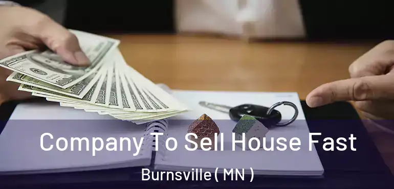  Company To Sell House Fast Burnsville ( MN )