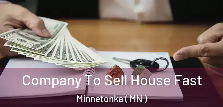  Company To Sell House Fast Minnetonka ( MN )
