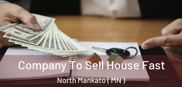  Company To Sell House Fast North Mankato ( MN )