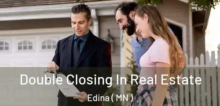  Double Closing In Real Estate Edina ( MN )
