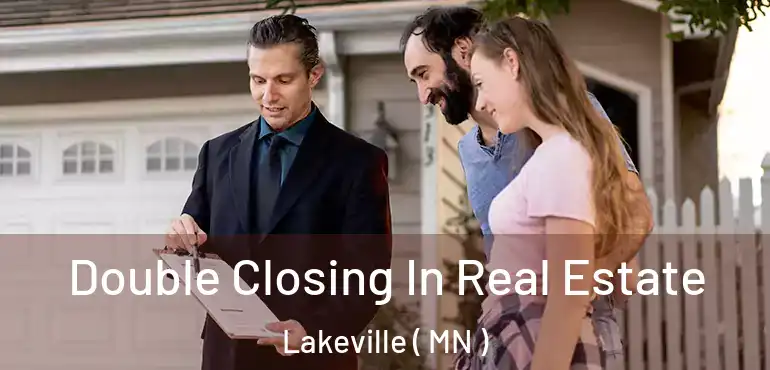  Double Closing In Real Estate Lakeville ( MN )