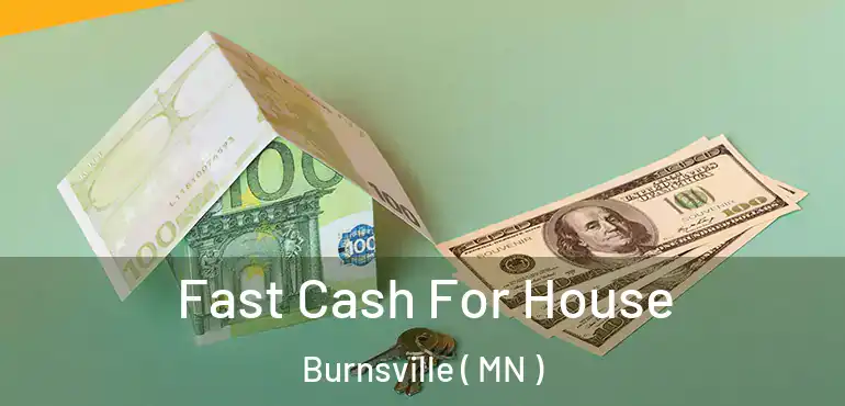  Fast Cash For House Burnsville ( MN )