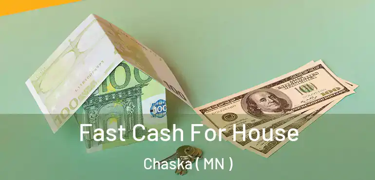  Fast Cash For House Chaska ( MN )