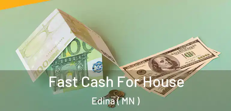  Fast Cash For House Edina ( MN )