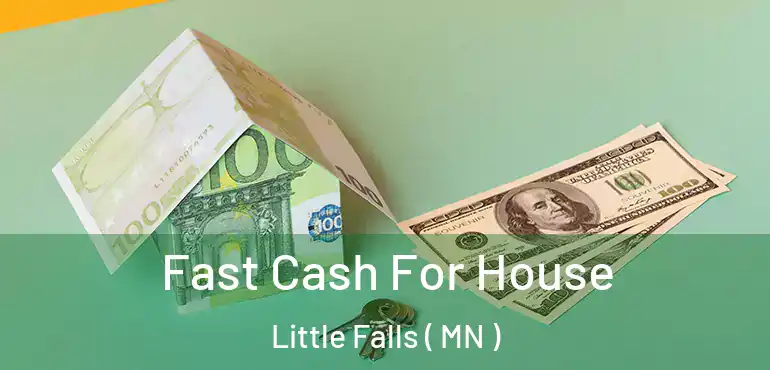  Fast Cash For House Little Falls ( MN )