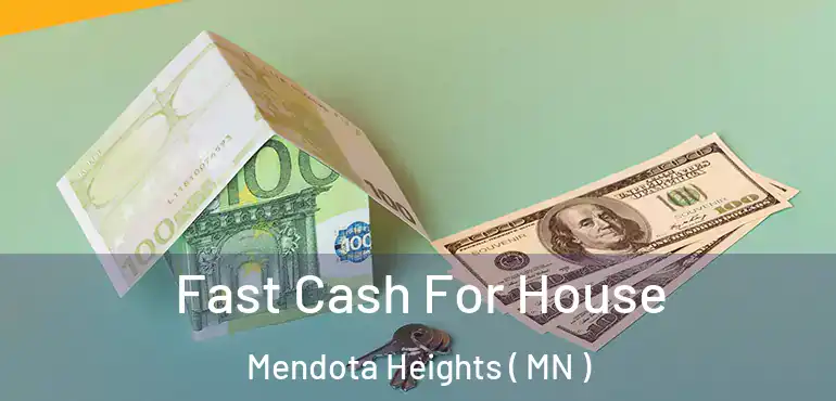  Fast Cash For House Mendota Heights ( MN )