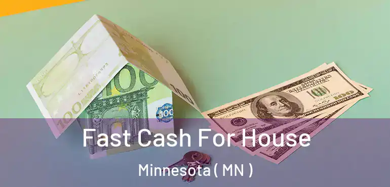  Fast Cash For House Minnesota ( MN )