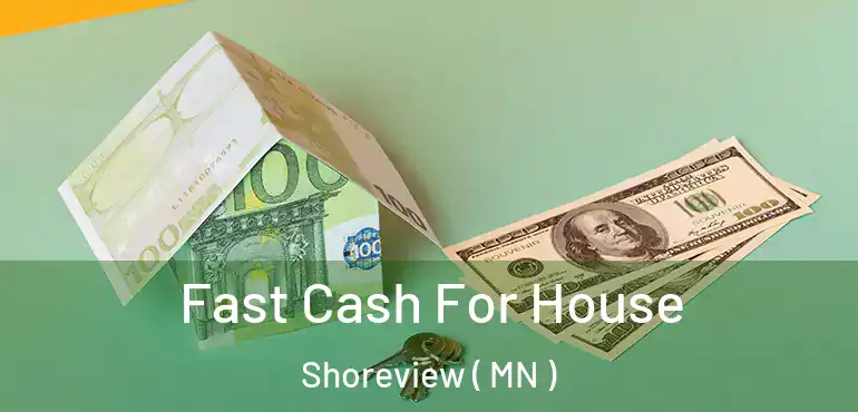  Fast Cash For House Shoreview ( MN )