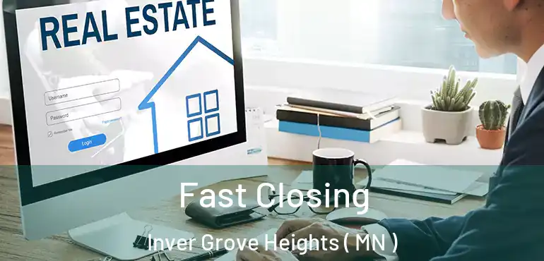  Fast Closing Inver Grove Heights ( MN )