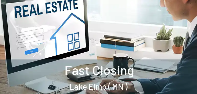  Fast Closing Lake Elmo ( MN )