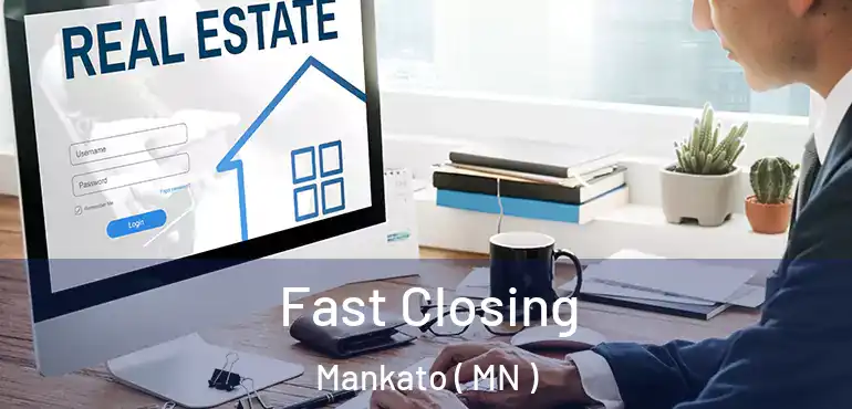  Fast Closing Mankato ( MN )