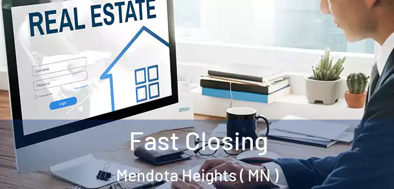  Fast Closing Mendota Heights ( MN )