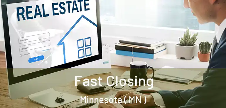  Fast Closing Minnesota ( MN )