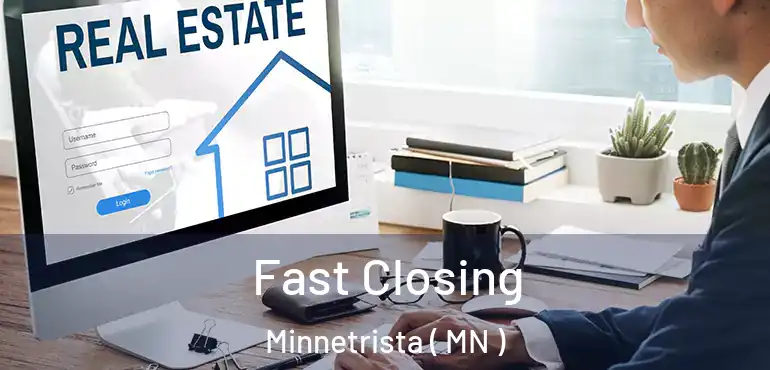  Fast Closing Minnetrista ( MN )