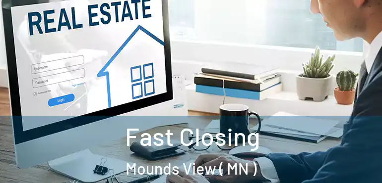  Fast Closing Mounds View ( MN )