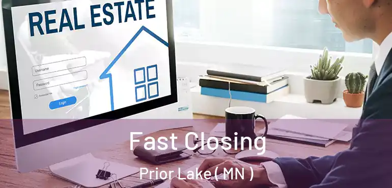  Fast Closing Prior Lake ( MN )
