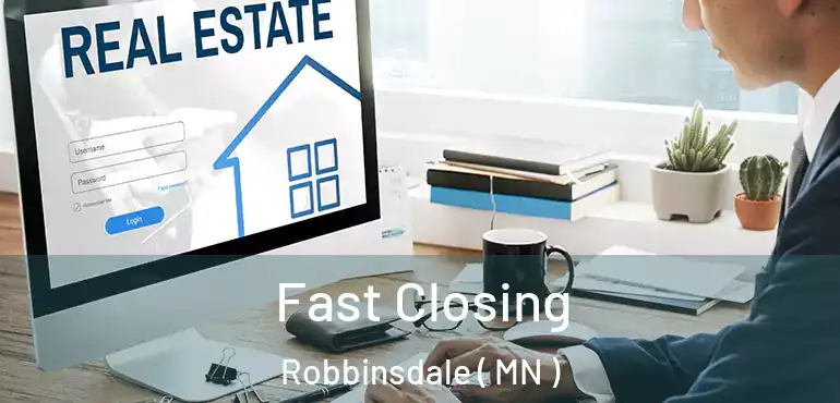  Fast Closing Robbinsdale ( MN )
