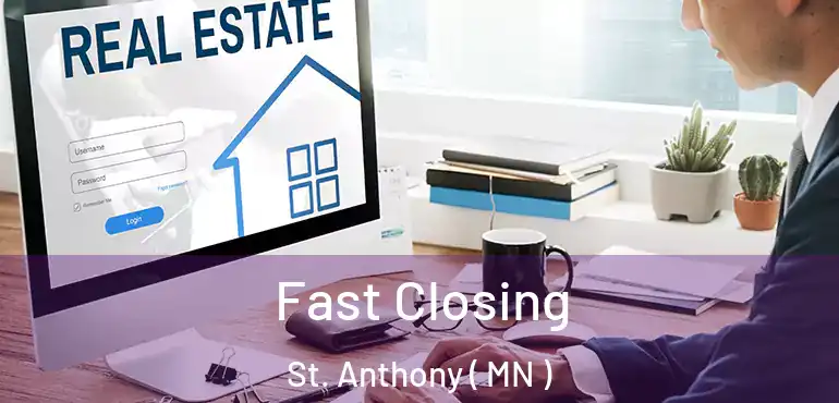  Fast Closing St. Anthony ( MN )
