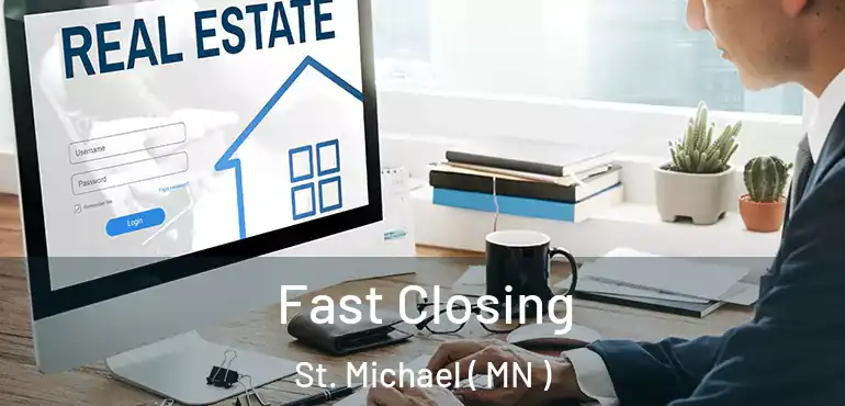  Fast Closing St. Michael ( MN )